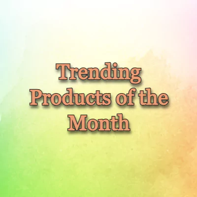 Trending Products of the Month